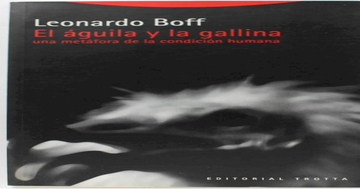1997. El águila y la gallina. Leonardo Boff - [PDF Document]