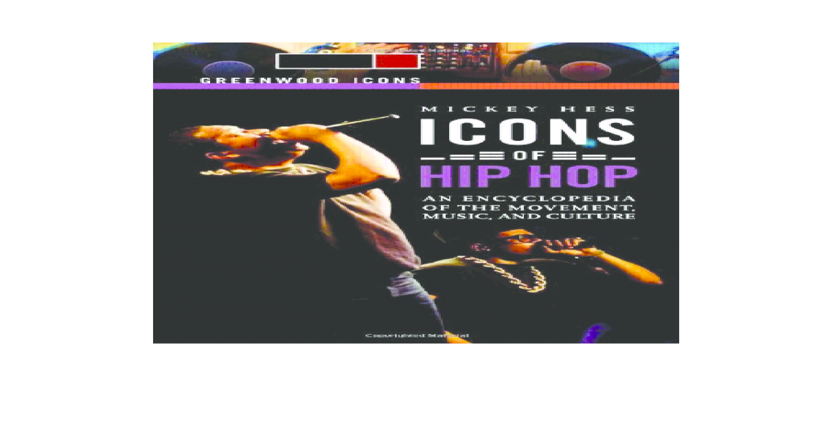 Icons of Hip Hop [Two Volumes] an Encyclopedia of the ... - 