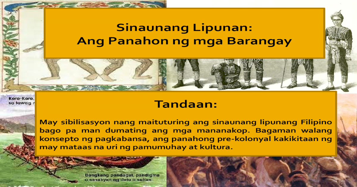 Sinaunang Lipunan: Ang Panahon ng mga ? Â· Ang Panahon ng mga Barangay