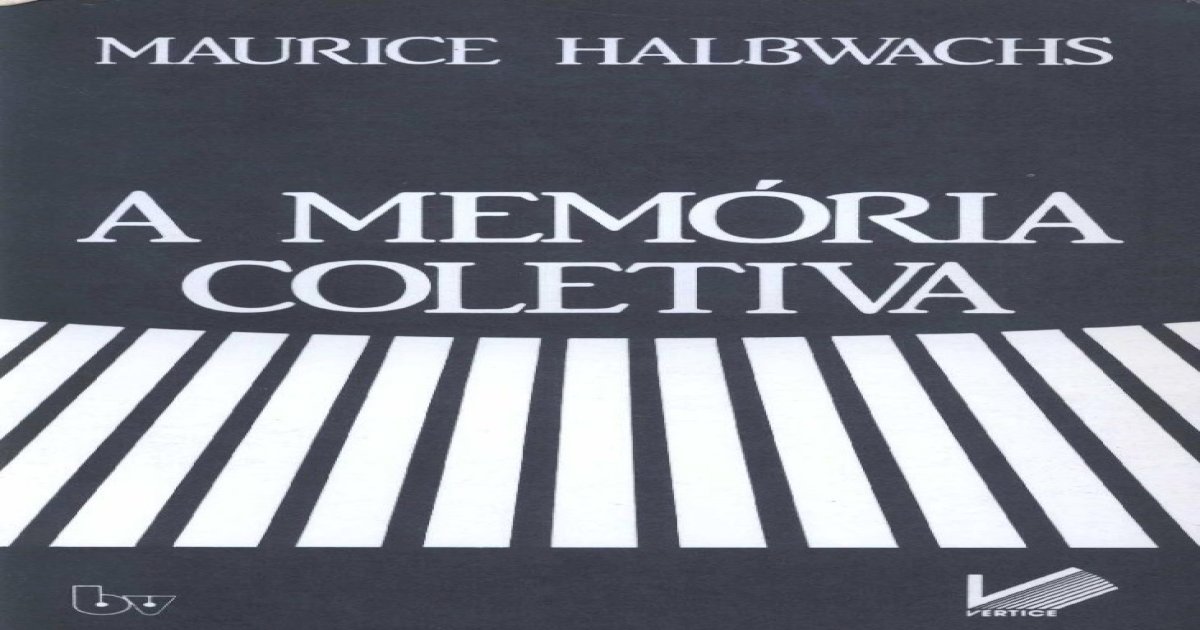 48252417 Maurice Halbwachs A Memoria Coletiva 130206110516 Phpapp01