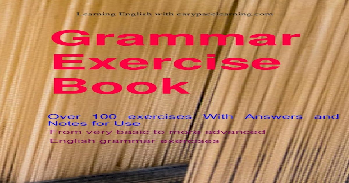 Grammar Exercise Book - grammar exercises Grammar Exercise Book Over