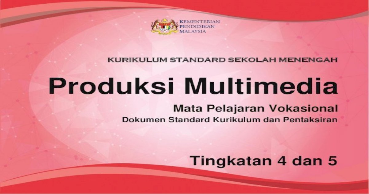 Kurikulum Standard Sekolah Menengah Produksi Dan Teknik Penghasilan Produk Multimedia 2 Menggunakan Pdf Document