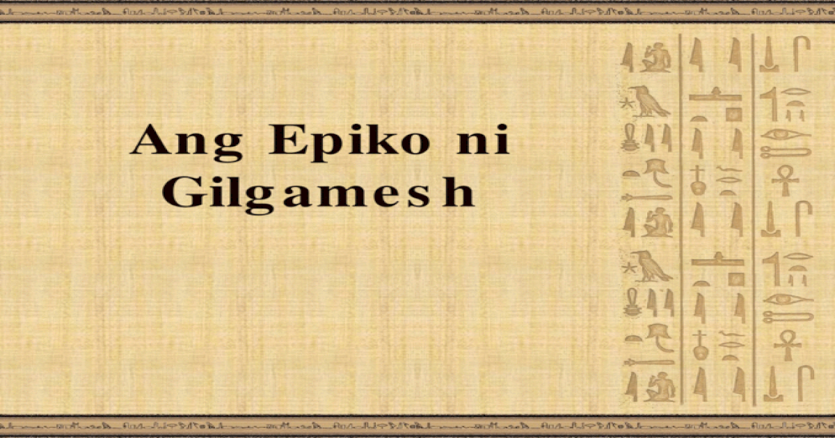 Ang Epiko Ni Gilgamesh - [PPTX Powerpoint]